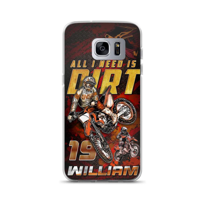 Custom Personalized Motocross Phone Case - Gift Idea For Motocross Lover - All I Need Is Dirt - Case For iPhone & Samsung