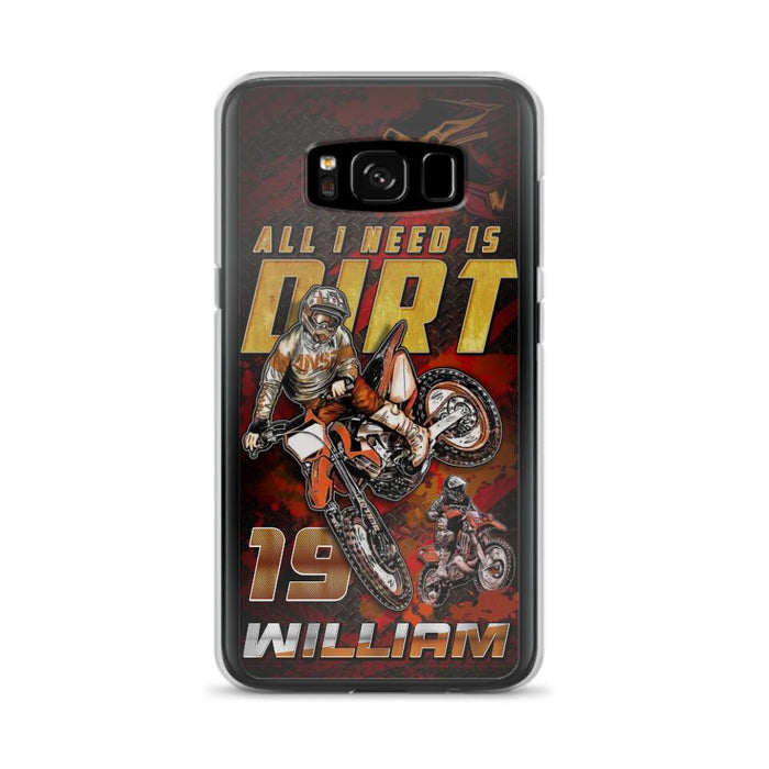 Custom Personalized Motocross Phone Case - Gift Idea For Motocross Lover - All I Need Is Dirt - Case For iPhone & Samsung