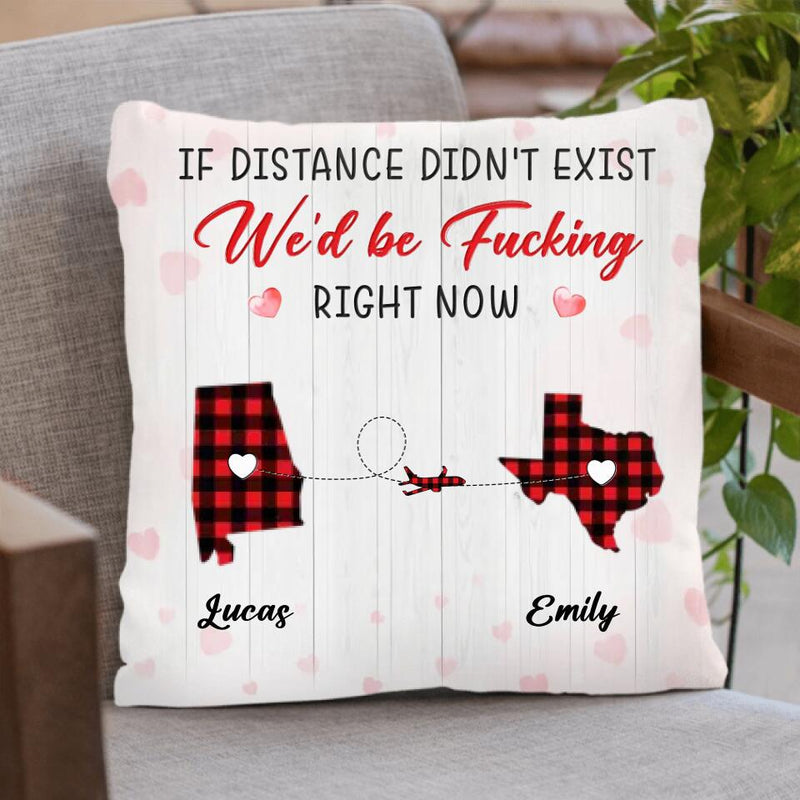 Personalized State Map Quilt/Fleece Throw Blanket/Pillow Cover - Gift Idea For Couple/Friends - If Distance Didn't Exist We'd Be Fucking Right Now