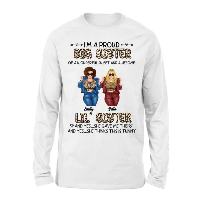 Custom Personalized Friend T-shirt/ Long Sleeve/ Sweatshirt/ Hoodie - Gift Idea For Best Friend - I'm A Proud LiL's Sister Of A Wonderful Sweet & Awesome Big Sister