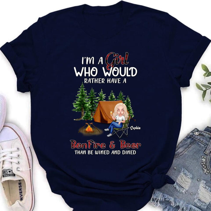 Custom Personalized Camping Girl T-shirt/ Long Sleeve/ Sweatshirt/ Hoodie - Gift Idea For Camping Lover - I'm A Girl Who Would Rather Have A Bonfire & Beer Than Be Wined And Dined