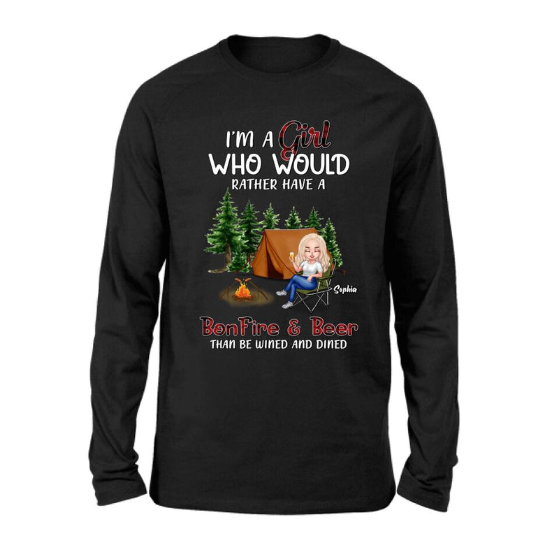 Personalized Camping Girl T-shirt/Long Sleeve/Sweatshirt/Hoodie - Gift Idea For Camping Lover - I'm A Girl Who Would Rather Have A Bonfire & Beer Than Be Wined And Dined