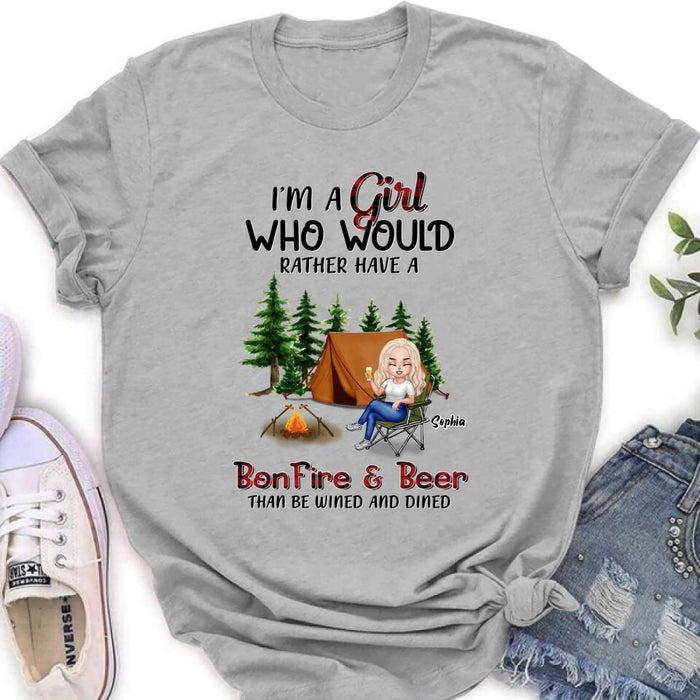 Personalized Camping Girl T-shirt/ Long Sleeve/ Sweatshirt/ Hoodie - Gift Idea For Camping Lover - I'm A Girl Who Would Rather Have A Bonfire & Beer Than Be Wined And Dined