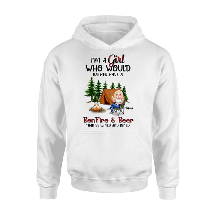 Personalized Camping Girl T-shirt/ Long Sleeve/ Sweatshirt/ Hoodie - Gift Idea For Camping Lover - I'm A Girl Who Would Rather Have A Bonfire & Beer Than Be Wined And Dined