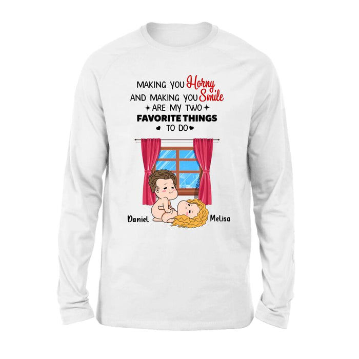 Personalized Shirt/Hoodie/Long Sleeve/Sweatshirt - Valentine's Day Gift - Making You Horny And Making You Smile Are My Two Favorite Things To Do