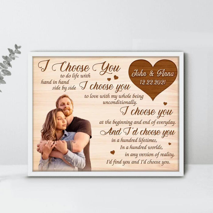 Custom Personalized Couple Poster - Gift Idea For Couple/ Mother's Day Gift For Wife From Husband - Upload Photo - I Choose You To Do Life With Hand In Hand Side By Side