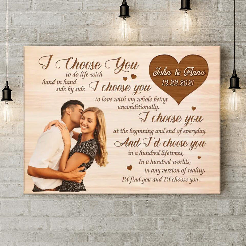 Personalized Couple Canvas - Upload Photo - Gift Idea For Couple/Mother's Day Gift For Wife From Husband - I Choose You To Do Life With Hand In Hand Side By Side