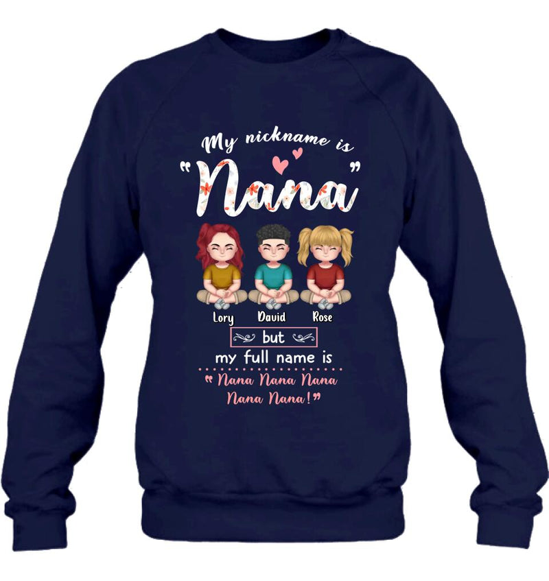 Personalized Grandma T-shirt/Long Sleeve/Sweatshirt/Hoodie - Mother's Day Gift For Grandma/Mother - My Nickname Is Nana