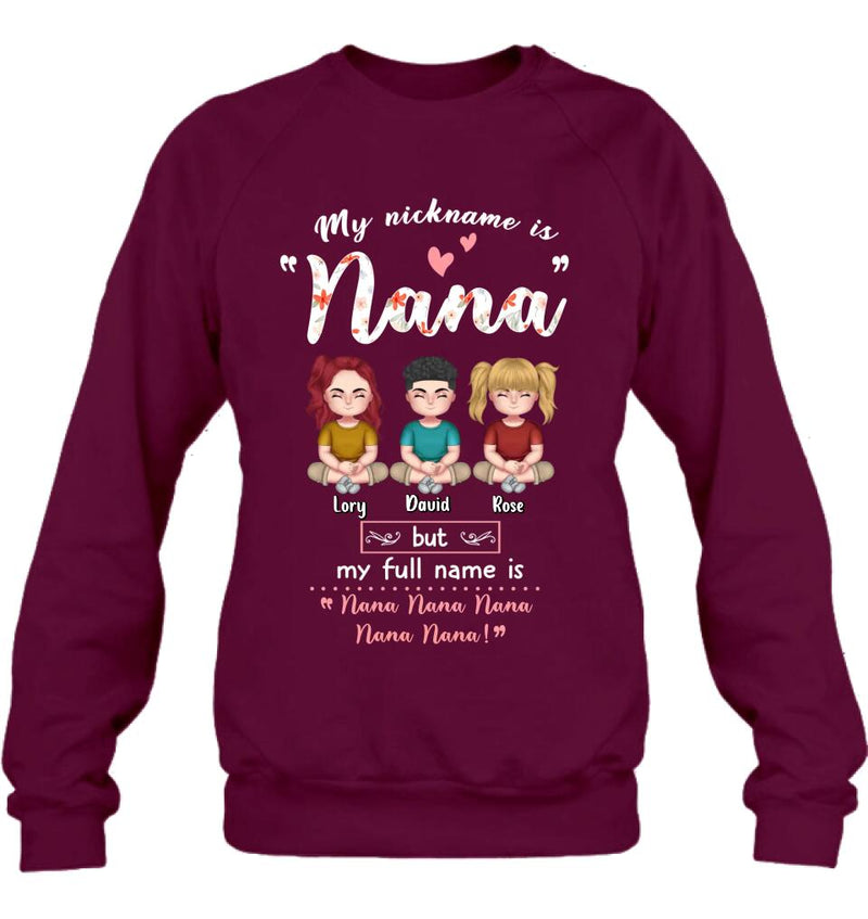 Personalized Grandma T-shirt/Long Sleeve/Sweatshirt/Hoodie - Mother's Day Gift For Grandma/Mother - My Nickname Is Nana