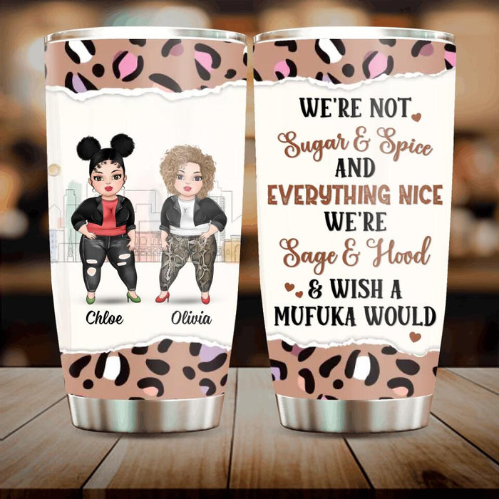 Custom Personalized Besties Tumbler - Gift For Friends/ Besties/ Sisters - Upto 4 Girls - We're Not Sugar & Spice And Everything Nice