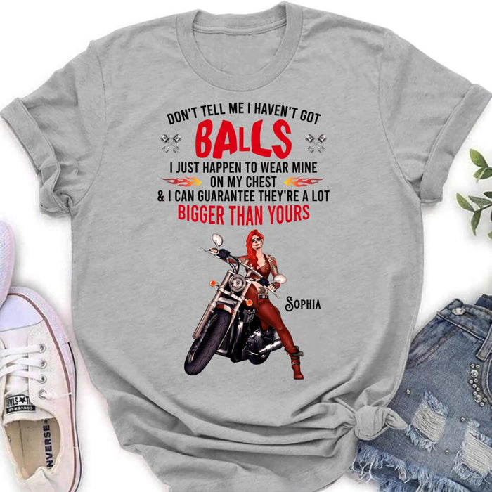 Custom Personalized Biker Girl T-shirt/ Long Sleeve/ Sweatshirt/ Hoodie - Gift Idea For Girl/ Biker/ Motorcycle Lover - Don't Tell Me I Haven't Got Balls