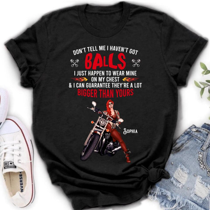 Personalized Biker Girl T-shirt/ Long Sleeve/ Sweatshirt/ Hoodie - Gift Idea For Girl/ Biker/ Motorcycle Lover - Don't Tell Me I Haven't Got Balls