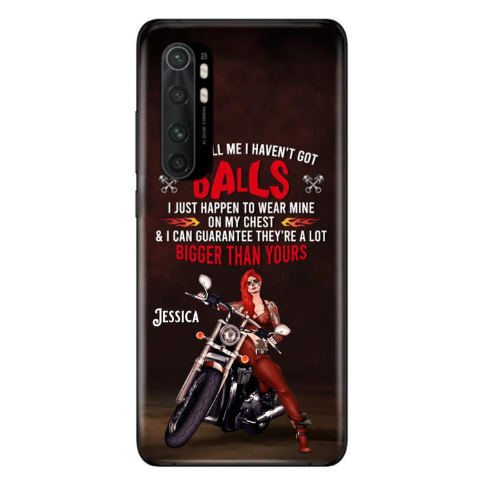 Custom Personalized Biker Girl Phone Case - Gift Idea For Girl/ Biker/ Motorcycle Lover - Don't Tell Me I Haven't Got Balls - Case For Xiaomi/Oppo/Huawei