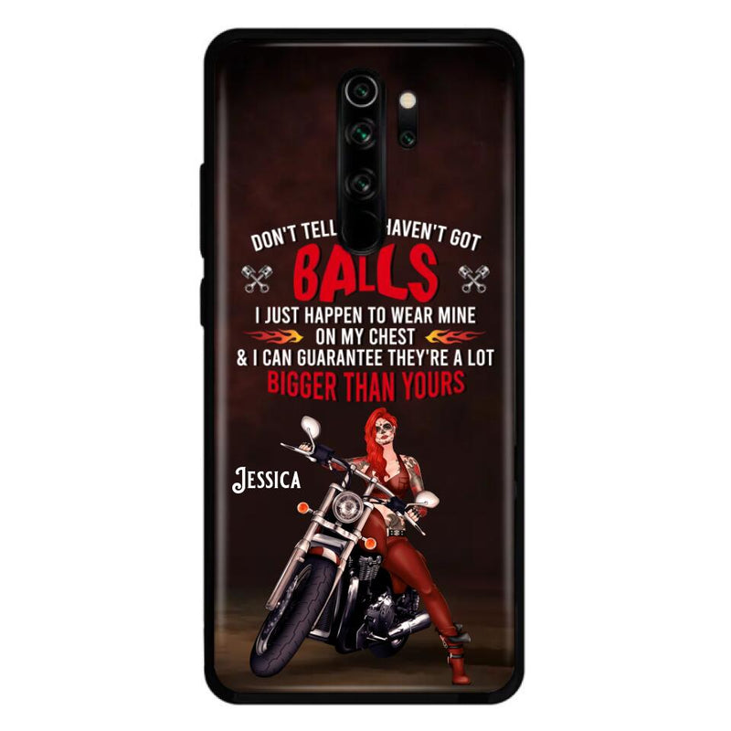 Custom Personalized Biker Girl Phone Case - Gift Idea For Girl/ Biker/ Motorcycle Lover - Don't Tell Me I Haven't Got Balls - Case For Xiaomi/Oppo/Huawei