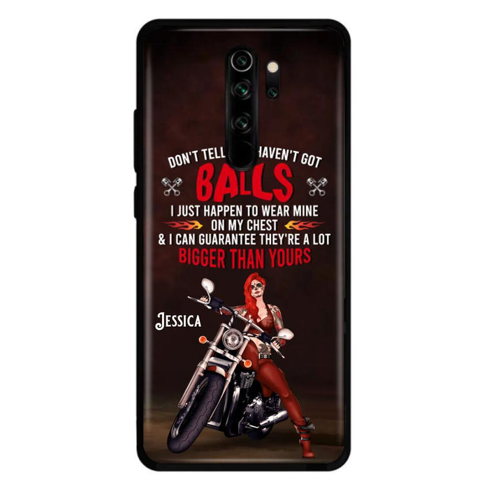 Custom Personalized Biker Girl Phone Case - Gift Idea For Girl/ Biker/ Motorcycle Lover - Don't Tell Me I Haven't Got Balls - Case For Xiaomi/Oppo/Huawei