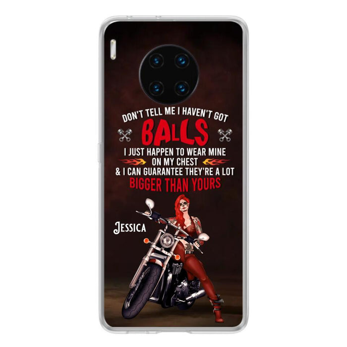 Custom Personalized Biker Girl Phone Case - Gift Idea For Girl/ Biker/ Motorcycle Lover - Don't Tell Me I Haven't Got Balls - Case For Xiaomi/Oppo/Huawei