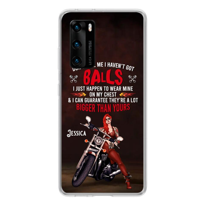 Custom Personalized Biker Girl Phone Case - Gift Idea For Girl/ Biker/ Motorcycle Lover - Don't Tell Me I Haven't Got Balls - Case For Xiaomi/Oppo/Huawei