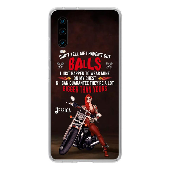 Custom Personalized Biker Girl Phone Case - Gift Idea For Girl/ Biker/ Motorcycle Lover - Don't Tell Me I Haven't Got Balls - Case For Xiaomi/Oppo/Huawei