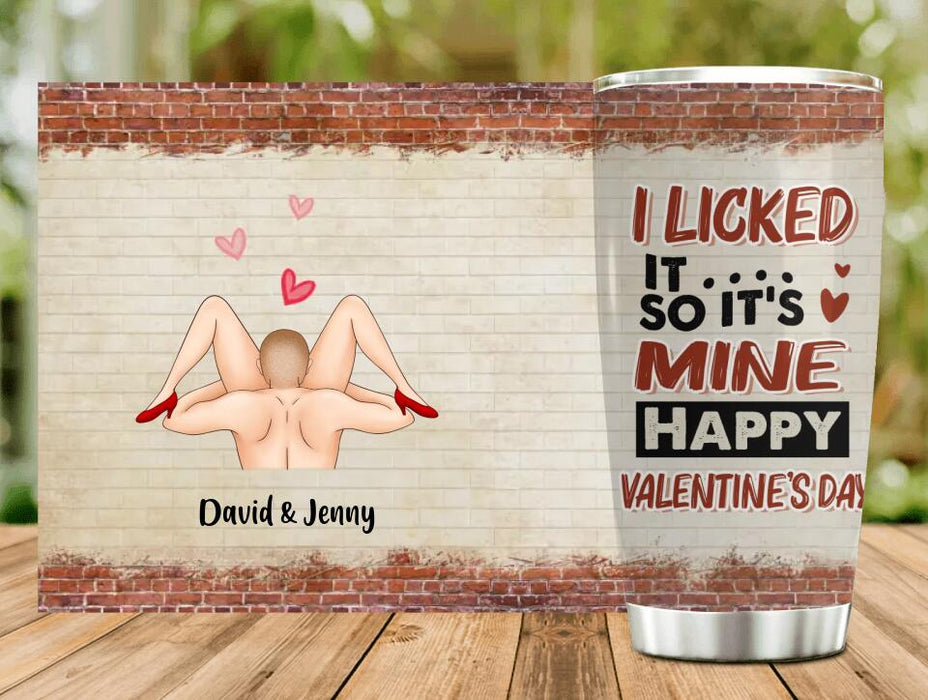 Custom Personalized Tumbler - Valentine's Day Gift For Him/Her - I Licked It So It's Mine