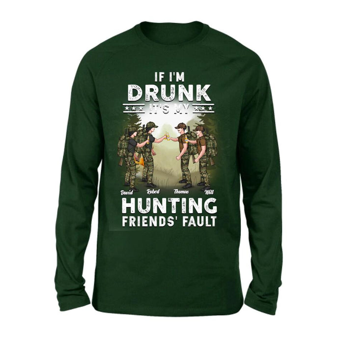 Custom Personalized Hunting Friends Drinking T-shirt/ Long Sleeve/ Sweatshirt/ Hoodie - Upto 4 People - Gift Idea For Friends/ Couple/ Drinking/ Hunting Lovers - If I'm Drunk It's My hunting Friends' Fault