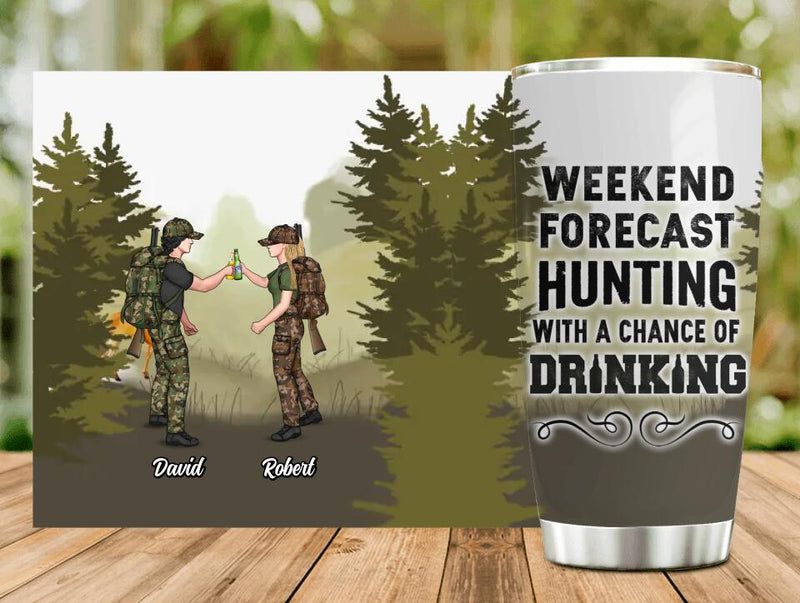 Personalized Hunting Friends Drinking Tumbler - Up to 4 People - Gift Idea For Friends/Couple/Drinking/Hunting Lovers - Weekend Forecast Hunting With A Chance Of Drinking
