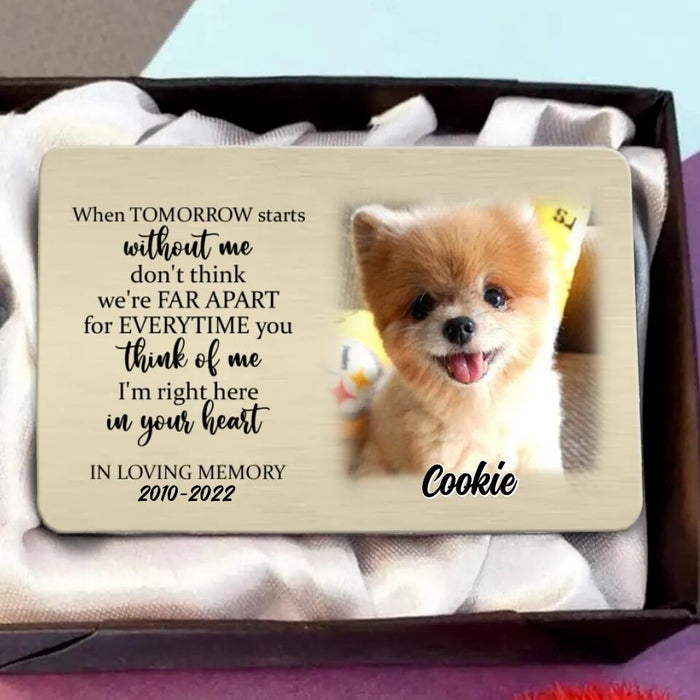 Custom Personalized Pet Photo Wallet Aluminium Card - Memorial Gift Idea for Pet Owners - When Tomorrow Stars Without Me Don't Think We're Far Apart