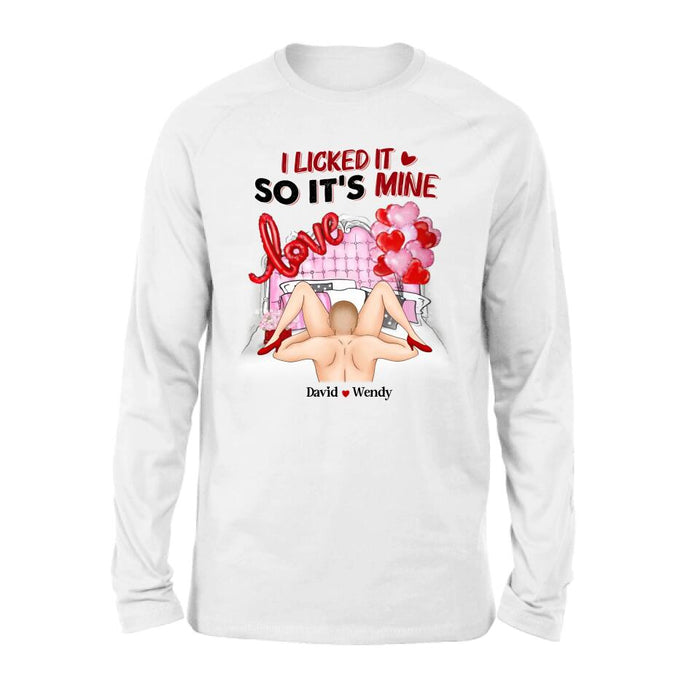 Custom Personalized T-Shirt/Long Sleeve/Sweatshirt/Hoodie - Valentine's Day/Anniversary/Birthday Gift for Him/Her - I Licked It So It's Mine