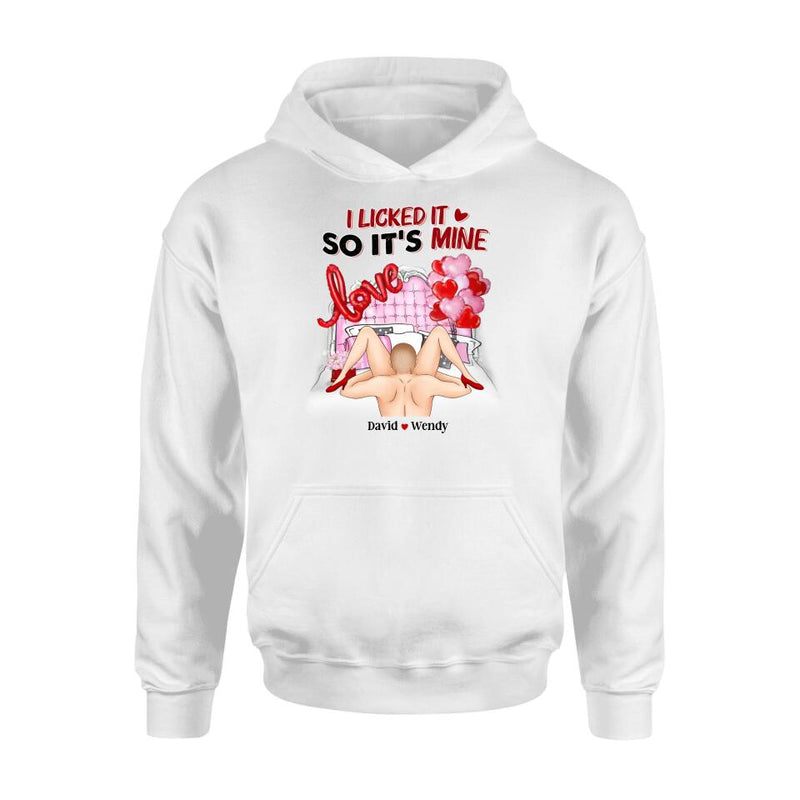 Custom Personalized T-Shirt/Long Sleeve/Sweatshirt/Hoodie - Valentine's Day/Anniversary/Birthday Gift for Him/Her - I Licked It So It's Mine