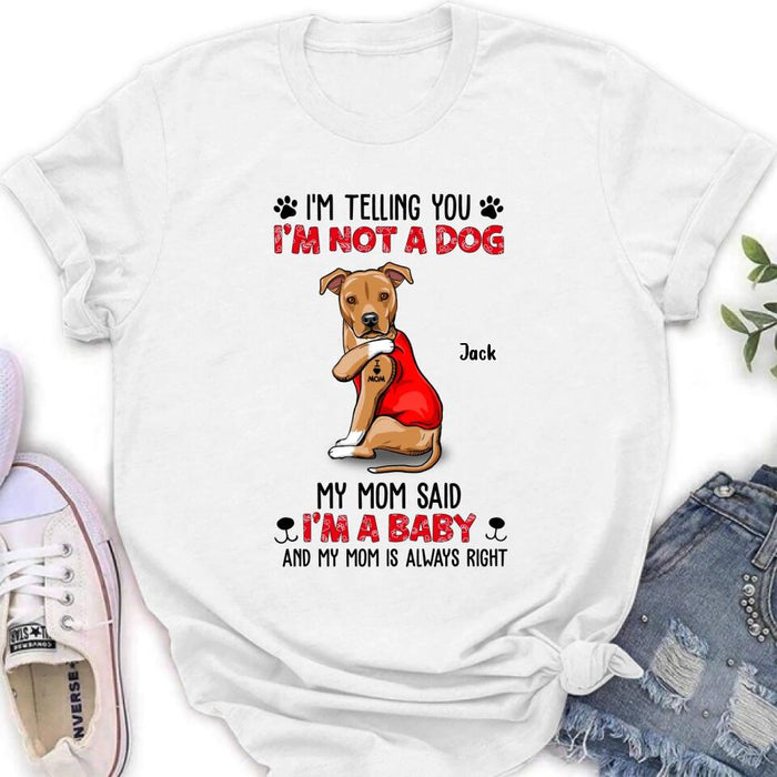 Custom Personalized Dog/ Cat T-shirt/ Long Sleeve/ Sweatshirt/ Hoodie - Upto 4 Pets - Birthday, Loving Gift For Cat & Dog Lover, Pet Owner, Pet Mom, Pet Dad - My Mom Said I'm A Baby