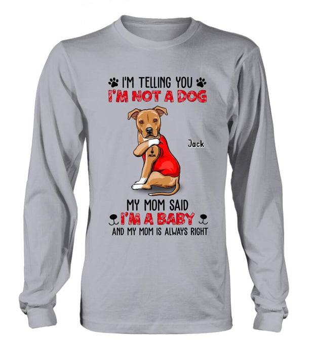 Custom Personalized Dog/ Cat T-shirt/ Long Sleeve/ Sweatshirt/ Hoodie - Upto 4 Pets - Birthday, Loving Gift For Cat & Dog Lover, Pet Owner, Pet Mom, Pet Dad - My Mom Said I'm A Baby