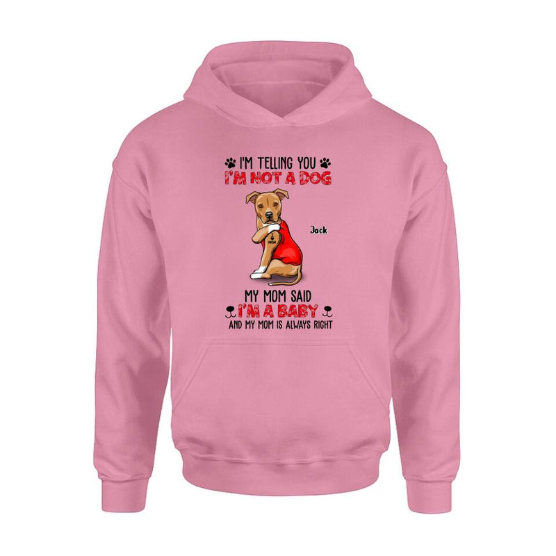 Personalized Dog/Cat T-shirt/Long Sleeve/Sweatshirt/Hoodie - Up to 4 Pets - Birthday, Loving Gift For Cat & Dog Lover, Pet Owner, Pet Mom, Pet Dad - My Mom Said I'm A Baby