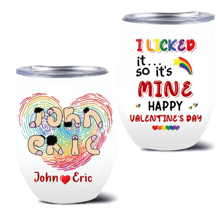 Custom Personalized Naughty Gay Wine Tumbler - Valentine's Day Gift For Gay LGBT Gift Idea - I Licked It So It's Mine