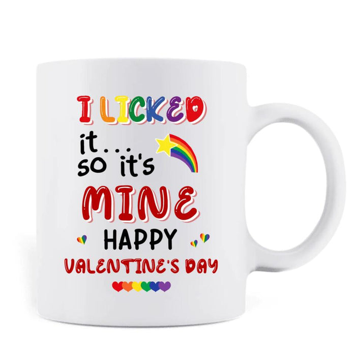 Custom Personalized Naughty Gay Coffee Mug - Valentine's Day Gift For LGBT Gift Idea - I Licked It So It's Mine