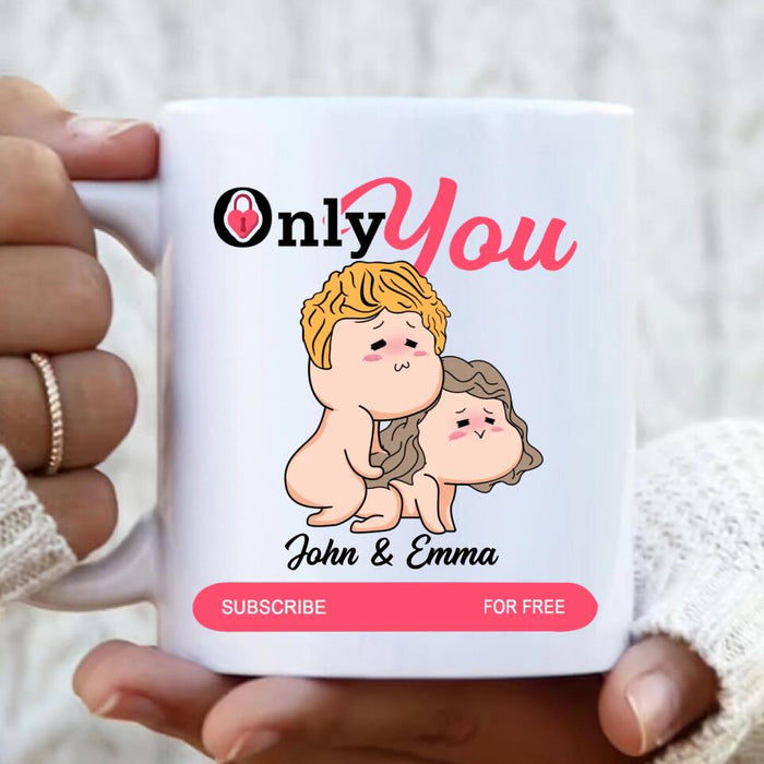 Custom Personalized Coffee Mug - Funny  Gift For Him/ Her/ Valentine's Day Gift - Only You