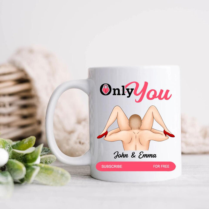 Custom Personalized Funny Coffee Mug - Gift For Him/ Her/ Valentine's Day Gift - Only You