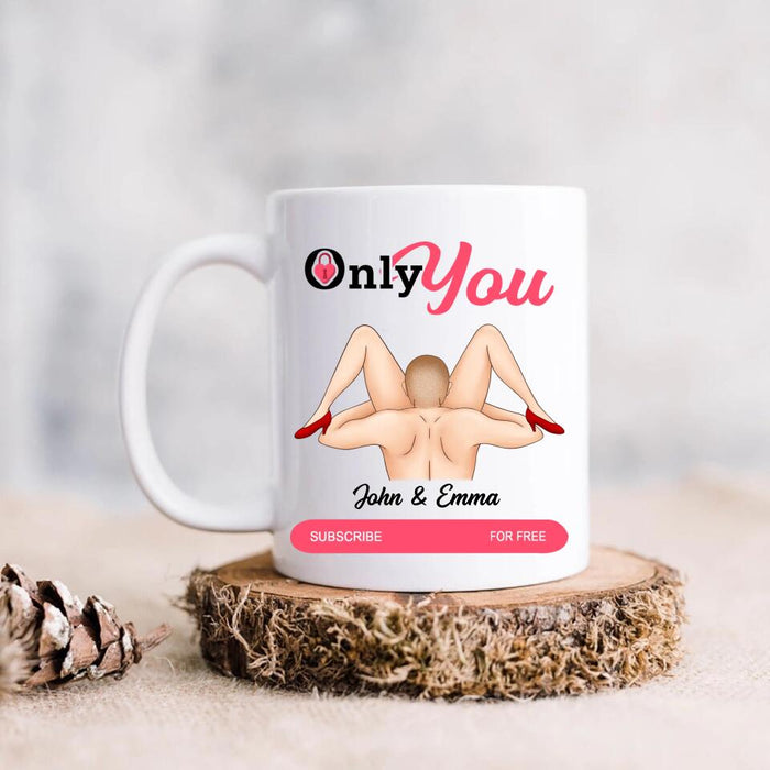 Custom Personalized Funny Coffee Mug - Gift For Him/ Her/ Valentine's Day Gift - Only You