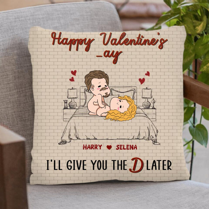 Custom Personalized Pillow Cover - Gift For Her/ Valentine's Day Gift - Happy Valentine's _ay I'll Give You The D Later