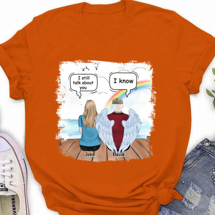 Custom Personalized Memorial Family T-shirt/ Long Sleeve/ Sweatshirt/ Hoodie - Memorial Gift For Family Members - I Still Talk About You