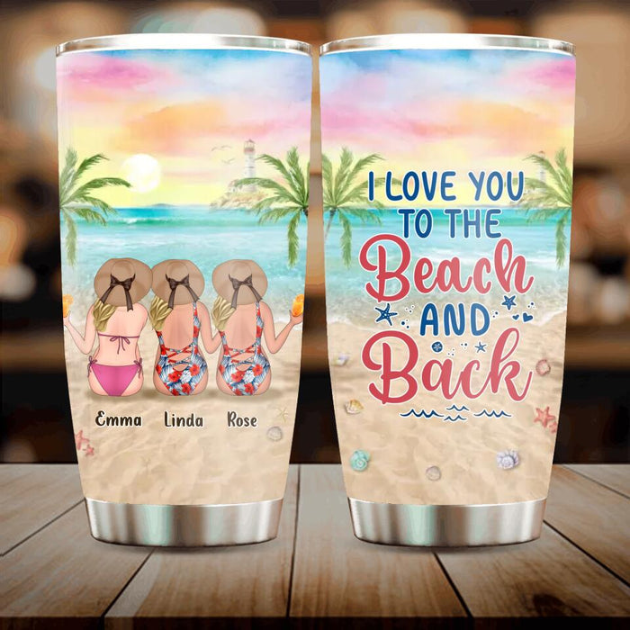 Custom Personalized Beach Girls Tumbler - Upto 3 Girls - Gift Idea For Friends/ Sisters - I Love You To The Beach And Back