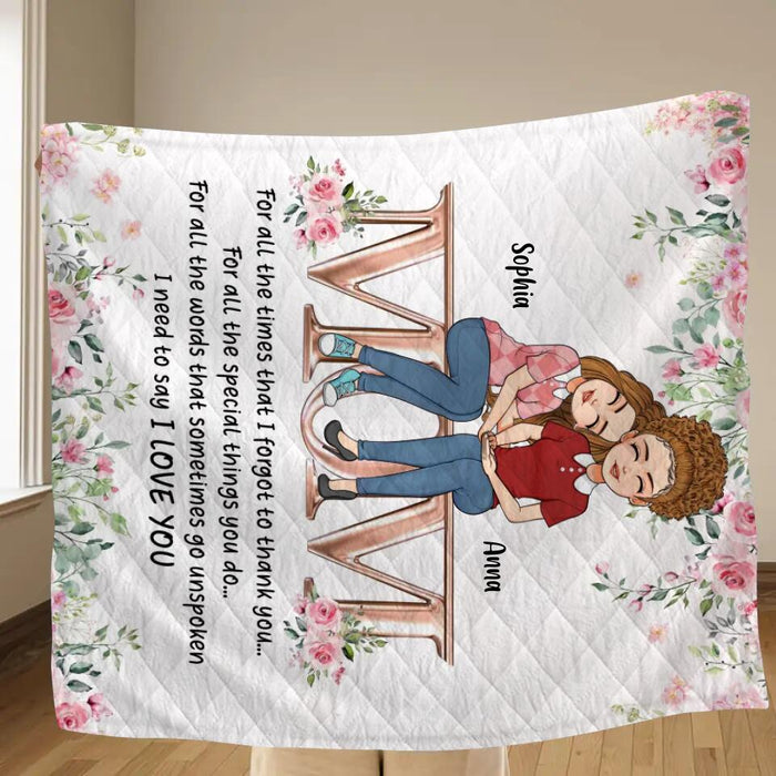 Custom Personalized Mom & Daughter Quilt/Single Layer Fleece Blanket - Gift Idea For Mother's Day From Daughter - I Need To Say I Love You