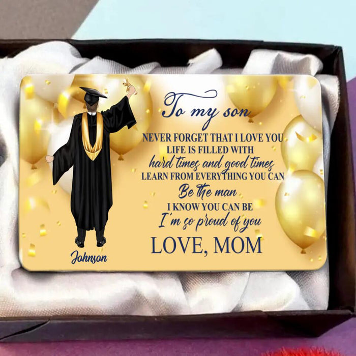 Custom Personalized To My Son Wallet Aluminium Card - Gift Idea For Son From Mom/ Graduation Gift - Never Forget That I Love You