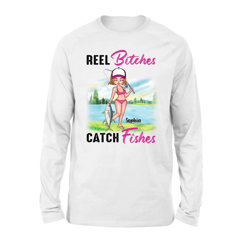 Personalized Fishing Girl Shirt/Hoodie/Long Sleeve/Sweatshirt - Gift Idea For Fishing Lovers - Reel Bitches Catch Fishes