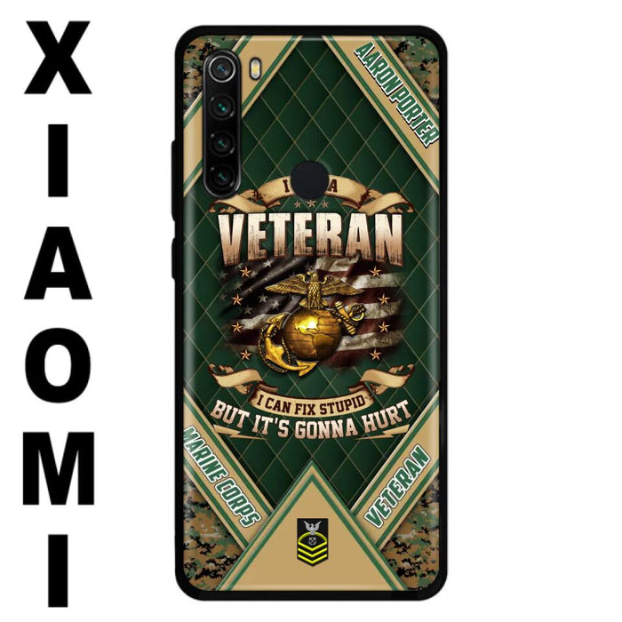 Custom Personalized Veteran Phone Case - Gift Idea For Veteran - I Am A veteran I Can Fix Stupid But It's Gonna Hurt - Case For Xiaomi, Oppo And Huawei