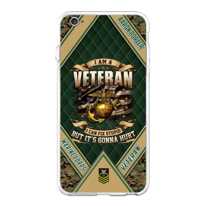 Custom Personalized Veteran Phone Case - Gift Idea For Veteran -  I Am A veteran I Can Fix Stupid
But It's Gonna Hurt - Case For iPhone And Samsung