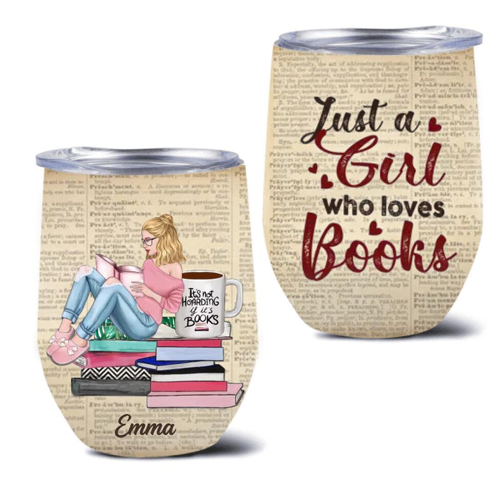 Custom Personalized Reading Girl Wine Tumbler - Gift Idea For Book Lovers - Just A Girl Who Loves Books