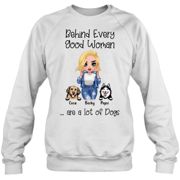 Custom Personalized Pet Mom T-Shirt/Long Sleeve/ Sweatshirt/ Hoodie - Upto 6 Pets - Gift Idea For Dog/Cat Lover - Behind Every Good Woman Are A Lot Of Dogs