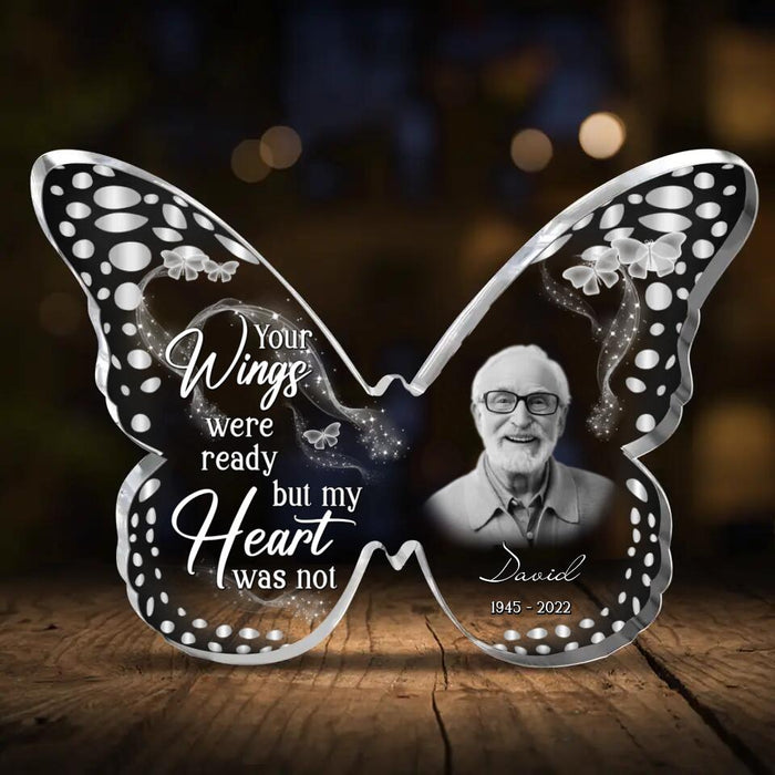 Custom Personalized Memorial Photo Butterfly Acrylic Plaque - Memorial Gift Idea For Christmas - Your Wings Were Ready But My Heart Was Not
