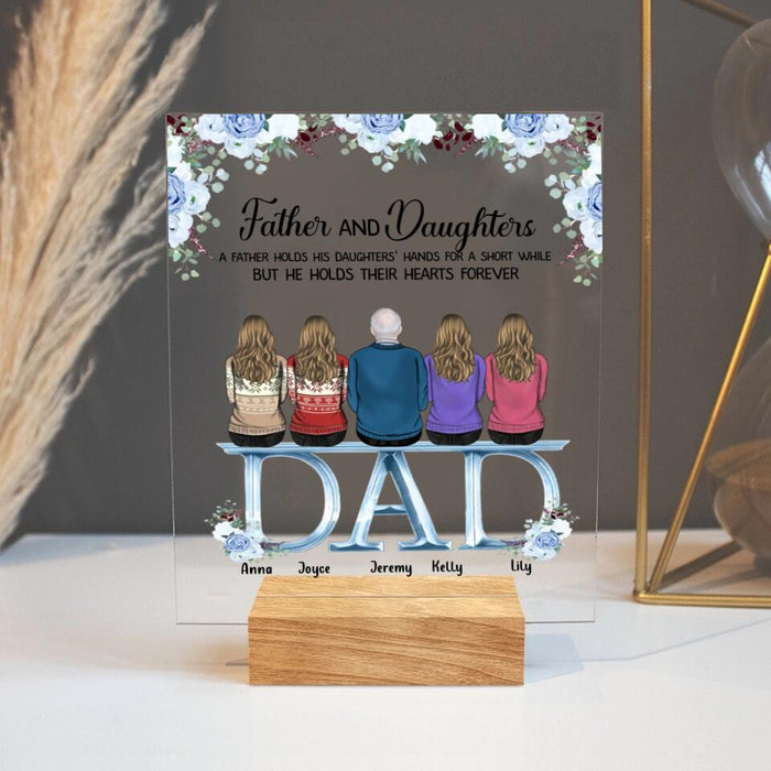 Custom Personalized Father Acrylic Plaque - Upto 5 People - Father's Day Gift Idea For Father - Father & Daughters A Father Holds His Daughters Hands For A Short While