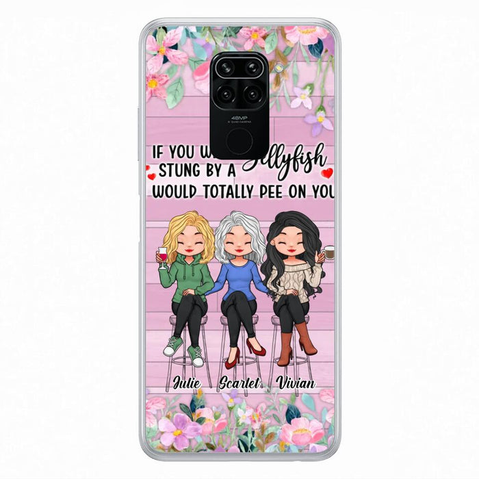 Custom Personalized Besties Phone Case - Upto 3 Girls - Gift Idea For Friends/ Besties/ Sisters - If You Were Stung By A Jellyfish I Would Totally Pee On You  - Case for Xiaomi/Oppo/Huawei