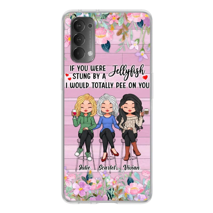 Custom Personalized Besties Phone Case - Upto 3 Girls - Gift Idea For Friends/ Besties/ Sisters - If You Were Stung By A Jellyfish I Would Totally Pee On You  - Case for Xiaomi/Oppo/Huawei